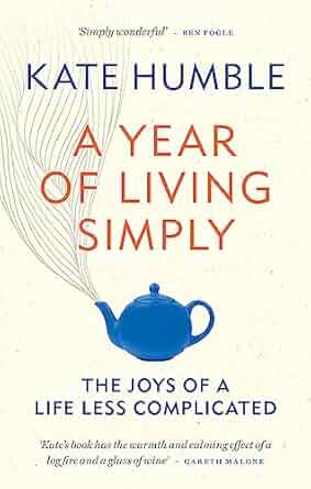 A Year of Living Simply by kate humble