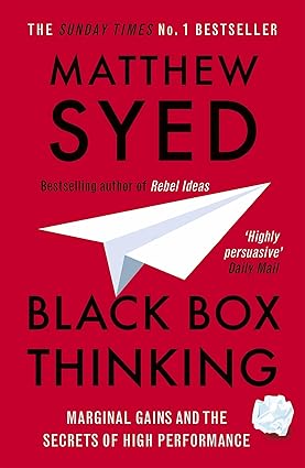 Black Box Thinking by matthew syed